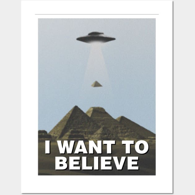 I want to believe (Pyramids) Wall Art by Bomdesignz